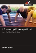 Cover-Bild zum Titel 'I 3 sport più competitivi' von 'Henry Bueno'