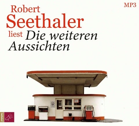 Die weiteren Aussichten - Robert Seethaler