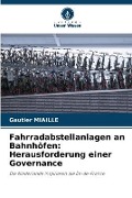 Cover-Bild zum Titel 'Fahrradabstellanlagen an Bahnhöfen: Herausforderung einer Governance' von 'Gautier Miaille'