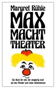 Cover-Bild zum Titel 'Max macht Theater' von 'Rühle Margret, Vietor-Engländer Deborah'