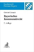 Bayerisches Kommunalrecht - Gernot Lissack