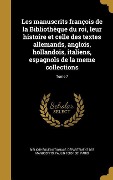 Cover-Bild zum Titel 'Les manuscrits françois de la Bibliothèque du roi, leur histoire et celle des textes allemands, anglois, hollandois, italiens, espagnols de la meme collections; Tome 7' von 'Paulin Paris'
