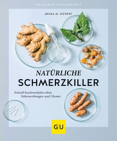 Natürliche Schmerzkiller - Aruna M. Siewert