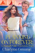 Planning on Forever (A Moonlight Valley series, #3) - Charlene Groome