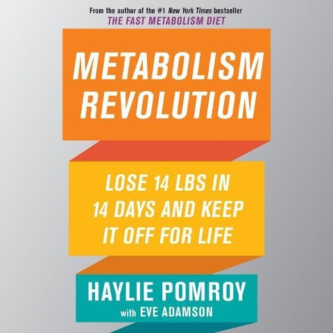 Metabolism Revolution: Lose 14 Pounds in 14 Days and Keep It Off for Life - Haylie Pomroy