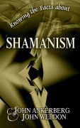 Cover-Bild zum Titel 'Knowing the Facts about Shamanism' von 'John Ankerberg, John G. Weldon'