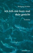 Cover-Bild zum Titel 'Ich leih mir kurz mal dein Gesicht' von 'Wolfgang Nöckler'