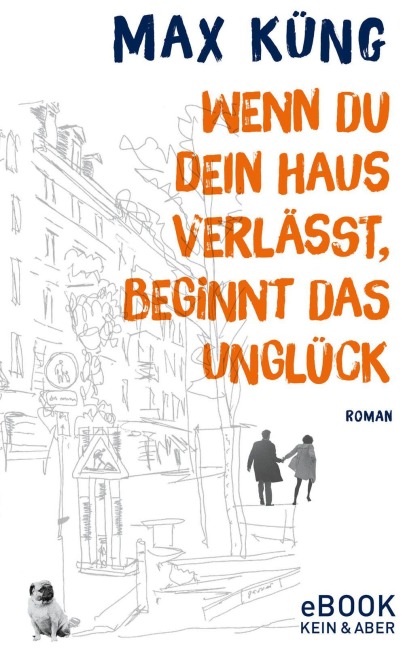 Wenn du dein Haus verlässt, beginnt das Unglück - Max Küng