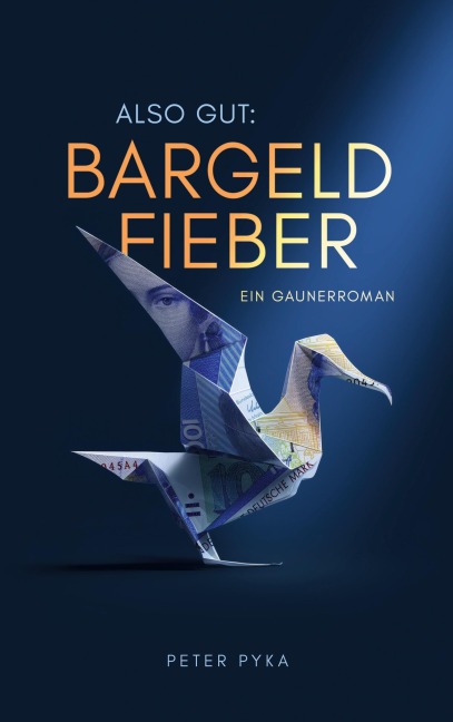 Also gut: Bargeldfieber - Peter Pyka