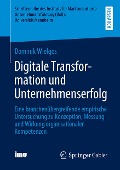 Digitale Transformation und Unternehmenserfolg - Dominik Wielgos