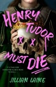 Cover-Bild zum Titel 'Henry Tudor Must Die' von 'Jillian Laine'