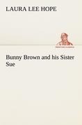 Bunny Brown and his Sister Sue - Laura Lee Hope