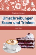 Cover-Bild zum Titel 'Umschreibungen Essen und Trinken' von 'Julia Buck'