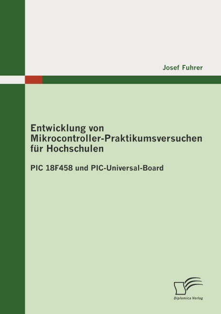 Entwicklung von Mikrocontroller-Praktikumsversuchen für Hochschulen - Josef Fuhrer