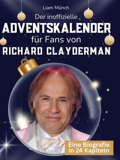 Der inoffizielle Adventskalender für Fans von Richard Clayderman - Liam Münch
