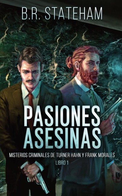 Pasiones Asesinas - B. R. Stateham