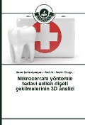 Cover-Bild zum Titel 'Mikrocerrahi yöntemle tedavi edilen di¿eti çekilmelerinin 3D analizi' von 'Hacer ¿ahin Ayd¿nyurt, Abdullah Seçkin Ertu¿rul'