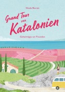 Cover-Bild zum Titel 'Grand Tour von Katalonien' von 'Nicole Biarnés, Reisedepeschen'