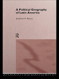 Cover-Bild zum Titel 'A Political Geography of Latin America' von 'Jonathan R. Barton'
