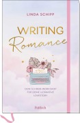 Cover-Bild zum Titel 'Writing Romance. Dein Schreib-Workshop für deine ultimative Lovestory' von 'Linda Schipp'