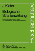 Cover-Bild zum Titel 'Biologische Strahlenwirkung' von 'J. Kiefer'