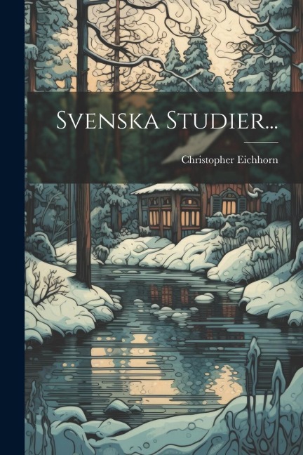 Svenska Studier... - Christopher Eichhorn