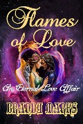 Flames of Love: An Eternal Love Affair - Brandy Marks