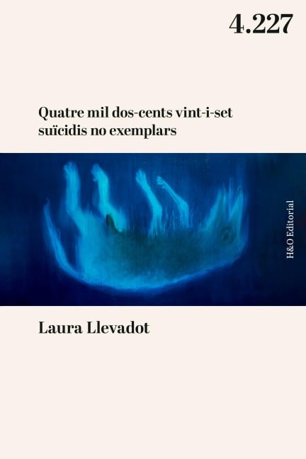 Quatre mil dos-cents vint-i-set suïcidis no exemplars - Laura Llevadot