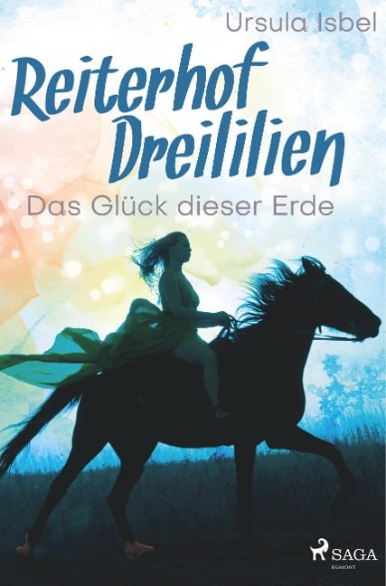 Reiterhof Dreililien 1 - Das Glück dieser Erde - Ursula Isbel