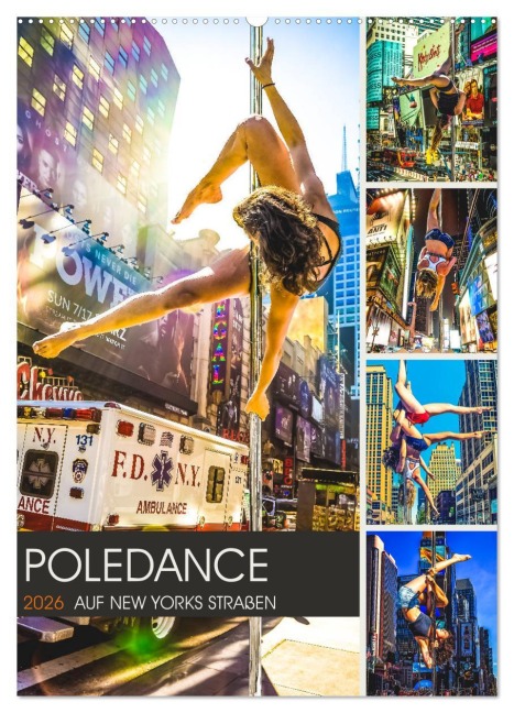 Poledance auf New Yorks Straßen (Wandkalender 2026 DIN A2 hoch), CALVENDO Monatskalender - Dirk Meutzner