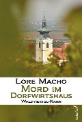 Cover-Bild zum Titel 'Mord im Dorfwirtshaus' von 'Lore Macho'