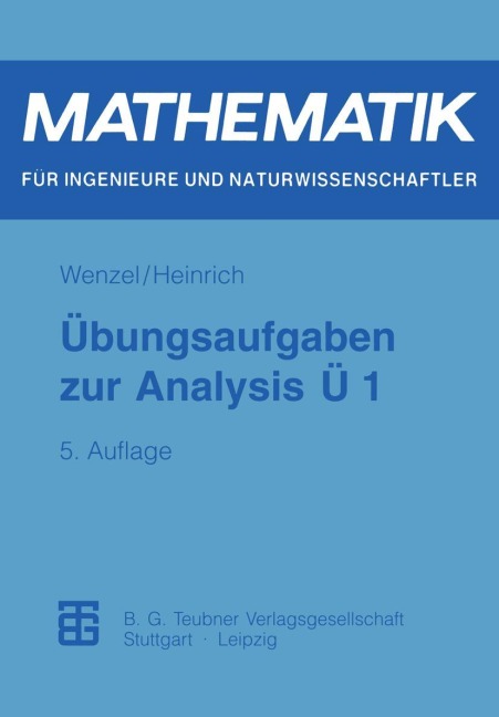 Übungsaufgaben zur Analysis Ü 1 - Gottfried Heinrich, Horst Wenzel