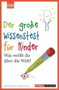 Cover-Bild zum Titel 'Der große Wissenstest für Kinder' von 'Antonia Bauer, Ansbert Kneip'