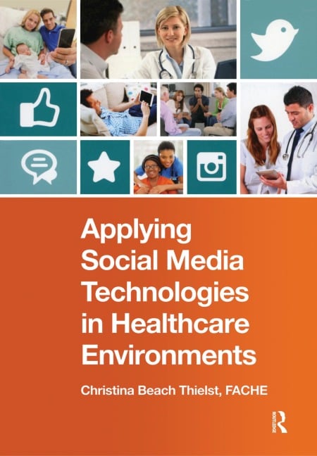Applying Social Media Technologies in Healthcare Environments - 
