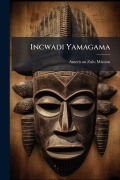 Cover-Bild zum Titel 'Incwadi Yamagama' von 'American Zulu Mission'