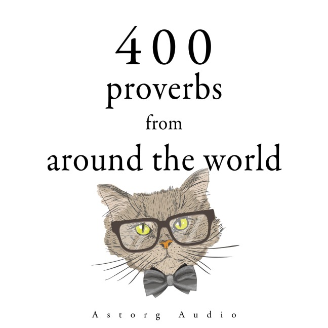 400 Proverbs from Around the World - Anonymous