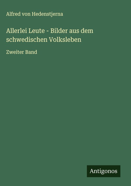 Allerlei Leute - Bilder aus dem schwedischen Volksleben - Alfred Von Hedenstjerna