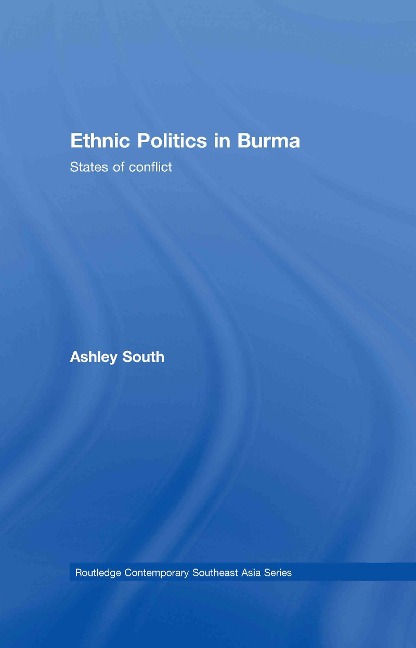 Ethnic Politics in Burma - Ashley South