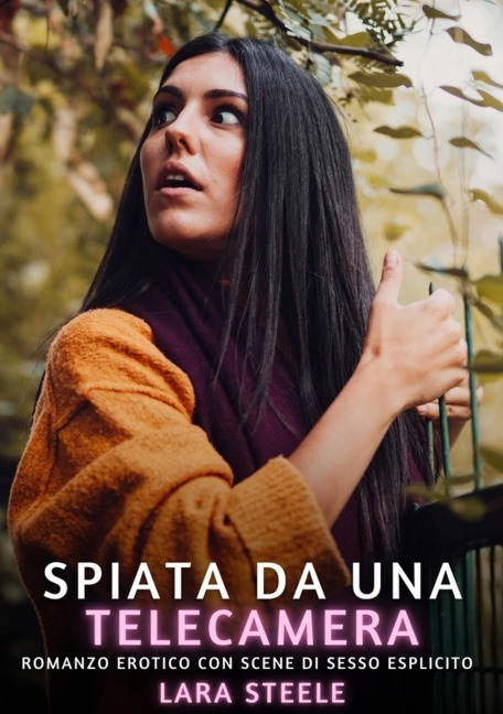 Spiata da una Telecamera - Lara Steele