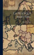 Cover-Bild zum Titel 'La Belgique Martyre...' von 'Pierre Nothomb'