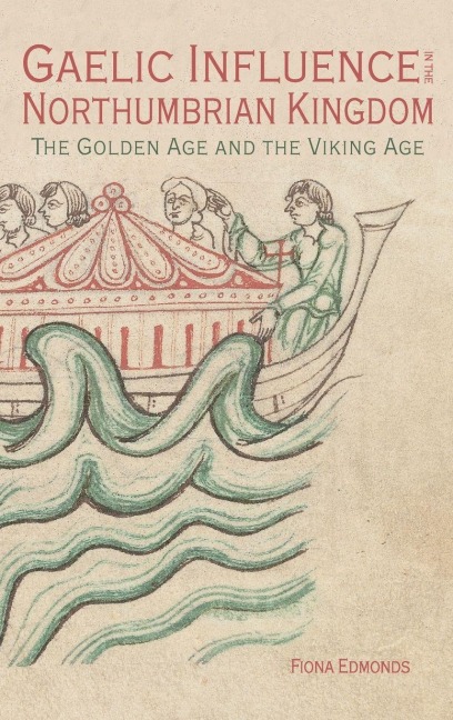 Gaelic Influence in the Northumbrian Kingdom - Fiona Edmonds
