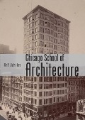 Cover-Bild zum Titel 'The Chicago School of Architecture' von 'Rolf Achilles'