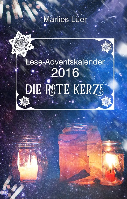 Lese-Adventskalender 2016 Die rote Kerze - Marlies Lüer