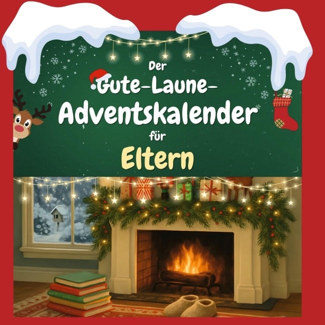 Der Gute-Laune-Adventskalender für Eltern - Anton Müller