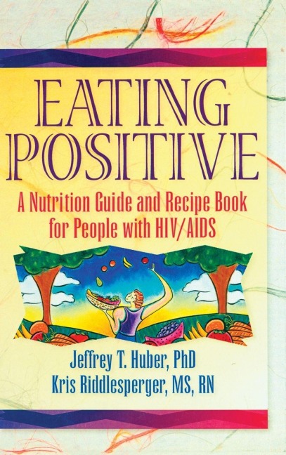 Eating Positive - Jeffrey T Huber, Kris Riddlesperger
