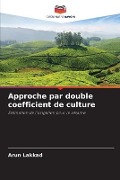 Approche par double coefficient de culture - Arun Lakkad