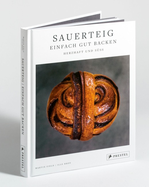 Sauerteig: Einfach gut backen - Martin Ivar Hveem Fjeld