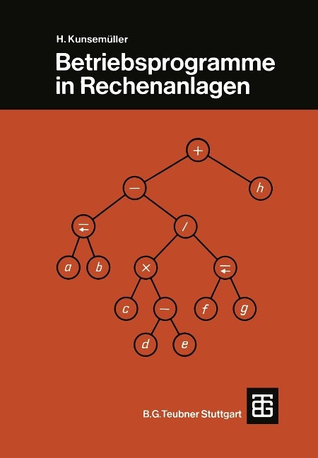 Betriebsprogramme in Rechenanlagen - Horst Kunsemüller