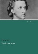 Cover-Bild zum Titel 'Friedrich Chopin' von 'Franz Liszt'