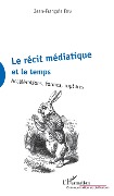 Cover-Bild zum Titel 'La récit médiatique et le temps' von 'Tetu'